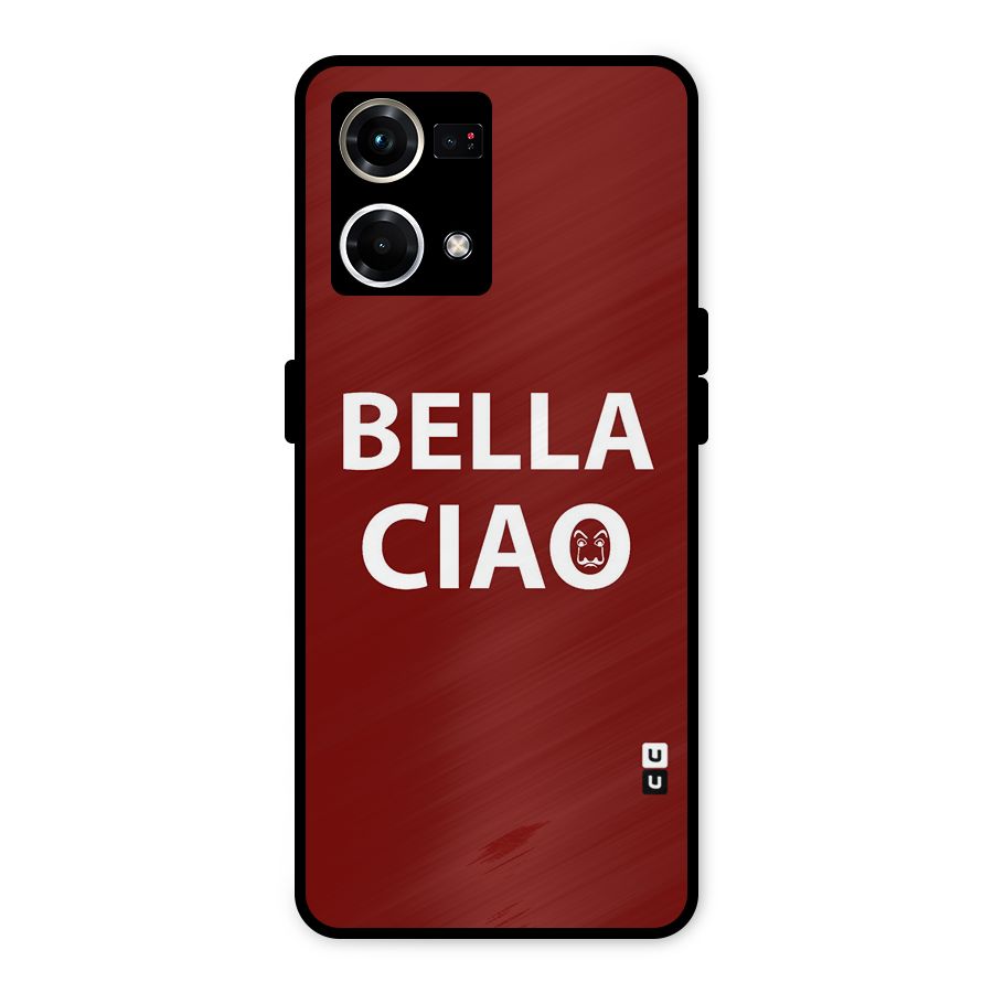 Bella Ciao Typography Art Metal Back Case for Oppo F21s Pro 4G