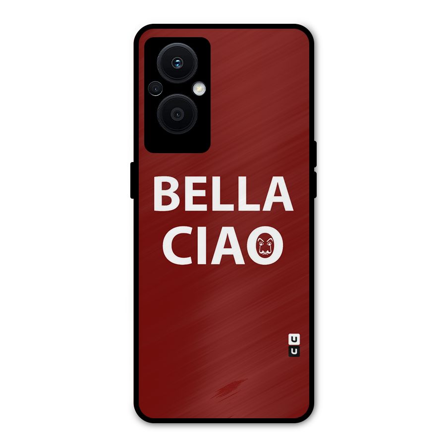 Bella Ciao Typography Art Metal Back Case for Oppo F21s Pro 5G