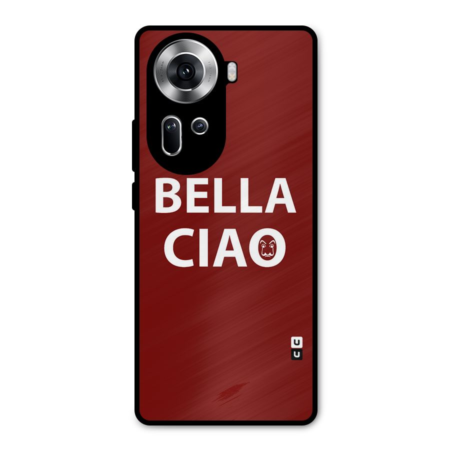 Bella Ciao Typography Art Metal Back Case for Oppo Reno11 5G
