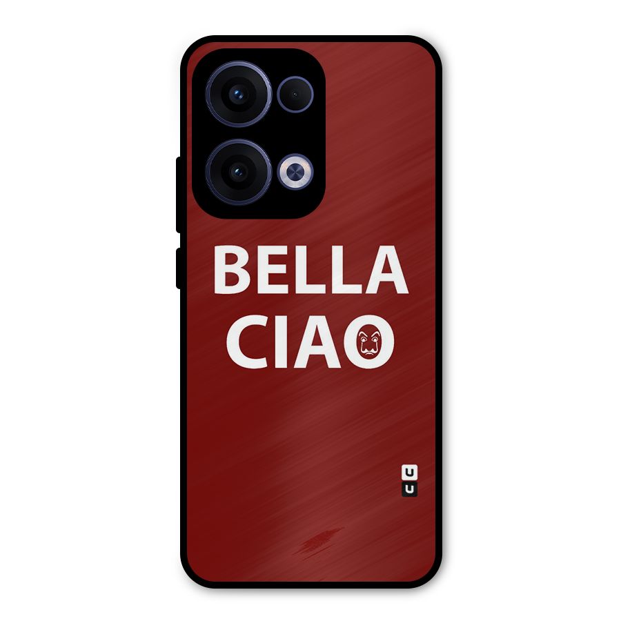 Bella Ciao Typography Art Metal Back Case for Oppo Reno13