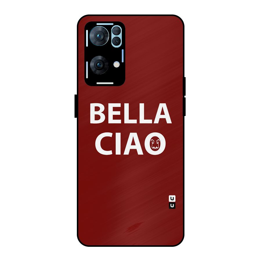 Bella Ciao Typography Art Metal Back Case for Oppo Reno7 Pro 5G