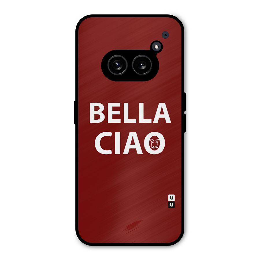 Bella Ciao Typography Art Metal Back Case for Nothing Phone 2a