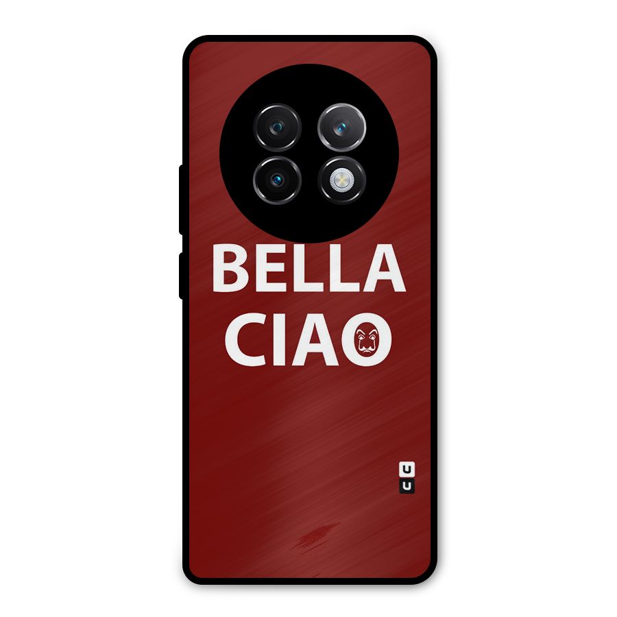 Bella Ciao Typography Art Metal Back Case for Realme 13 Plus