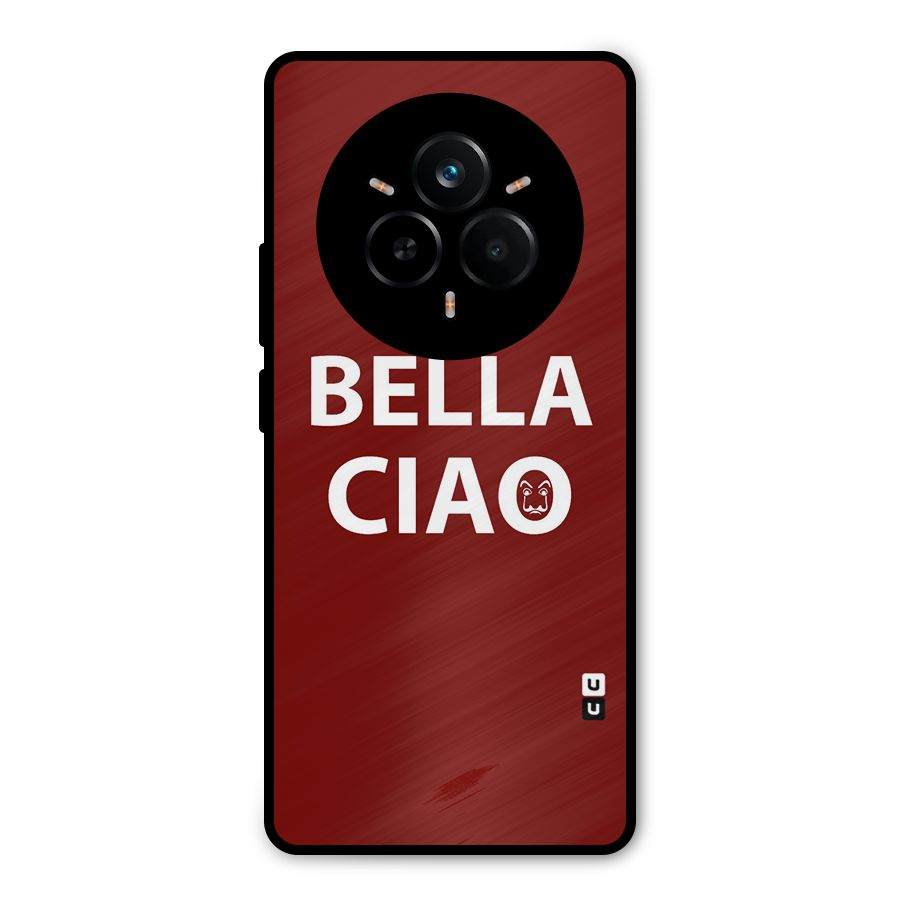 Bella Ciao Typography Art Metal Back Case for Realme 14 Pro