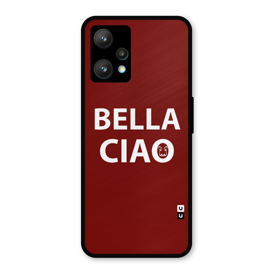 Bella Ciao Typography Art Metal Back Case for Realme 9 Pro Plus 5G