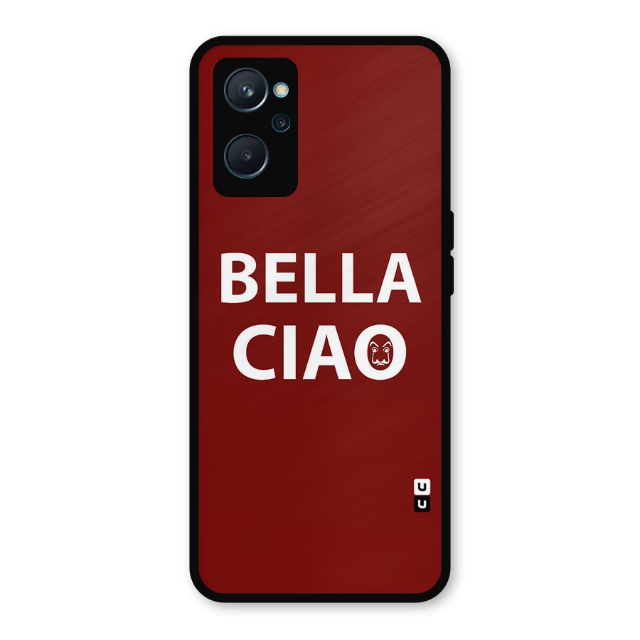 Bella Ciao Typography Art Metal Back Case for Realme 9i