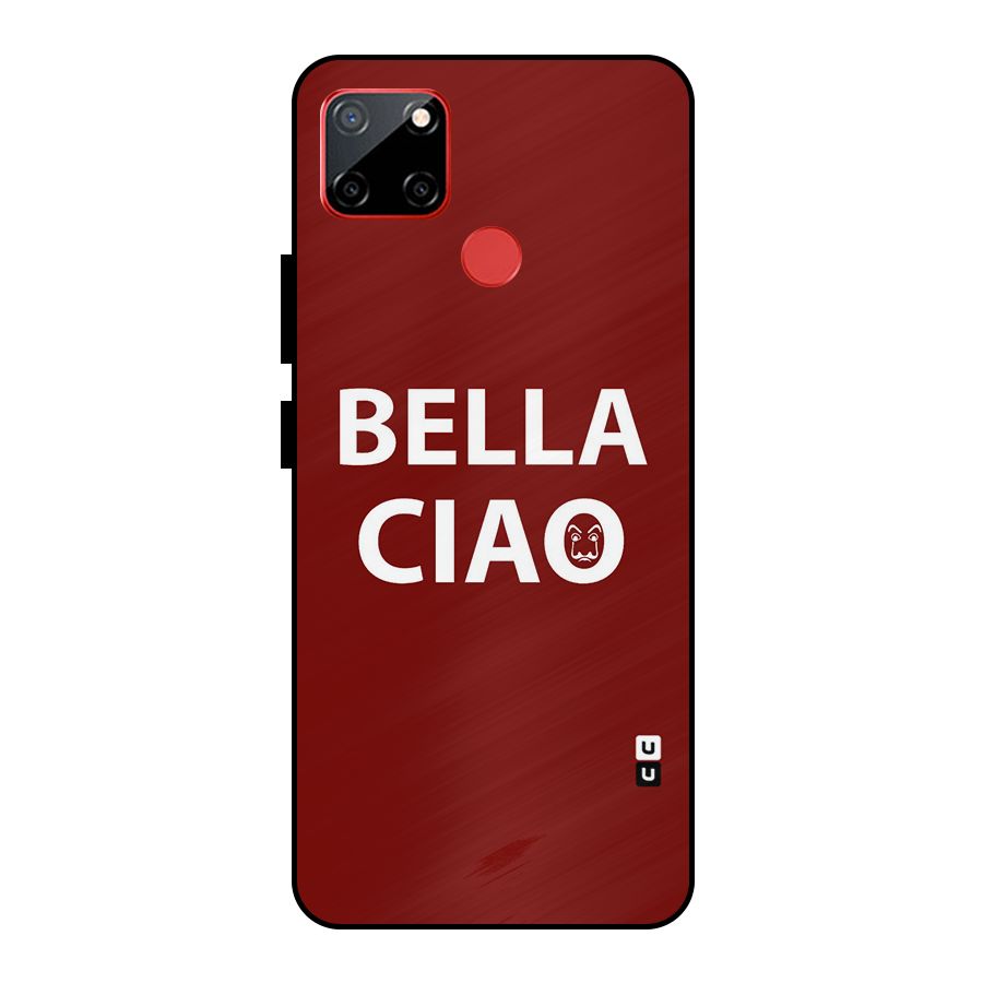 Bella Ciao Typography Art Metal Back Case for Realme C12