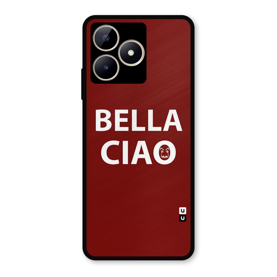 Bella Ciao Typography Art Metal Back Case for Realme C53