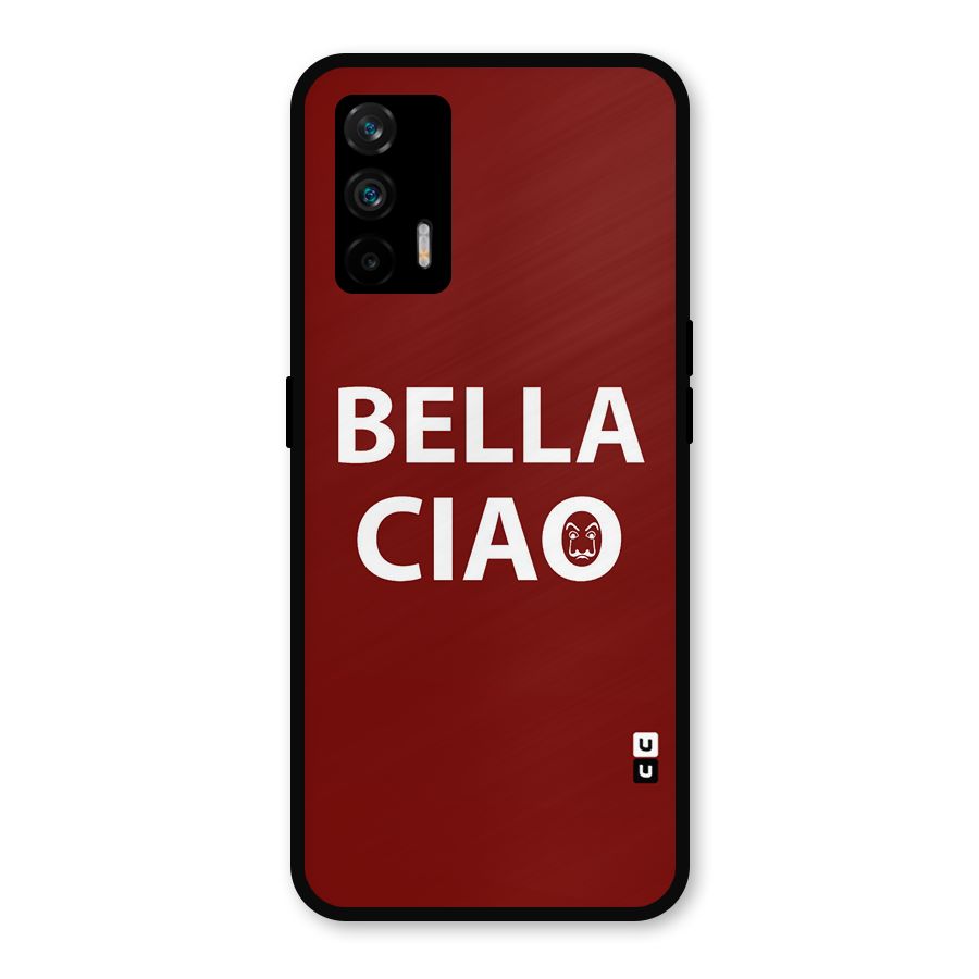 Bella Ciao Typography Art Metal Back Case for Realme GT 5G