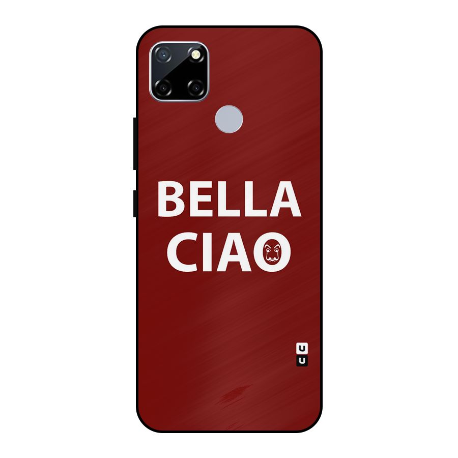 Bella Ciao Typography Art Metal Back Case for Realme Narzo 20