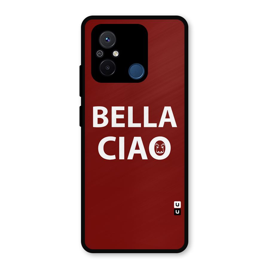 Bella Ciao Typography Art Metal Back Case for Redmi 12C