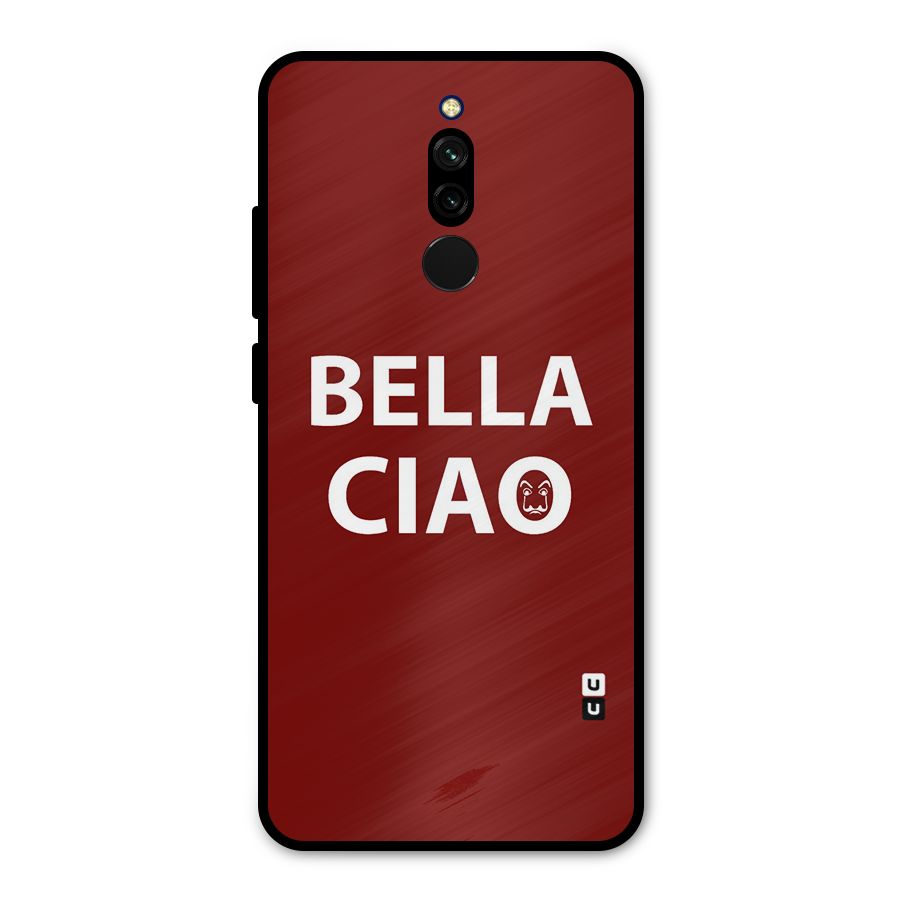Bella Ciao Typography Art Metal Back Case for Redmi 8