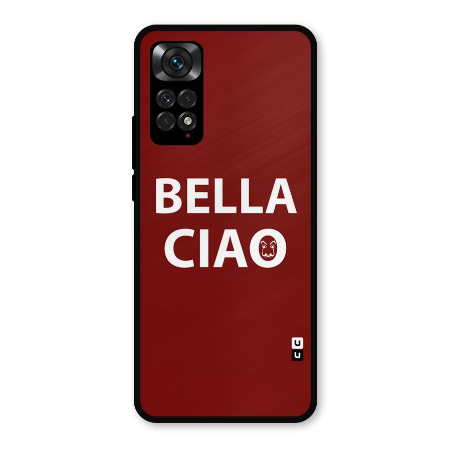 Bella Ciao Typography Art Metal Back Case for Redmi Note 11