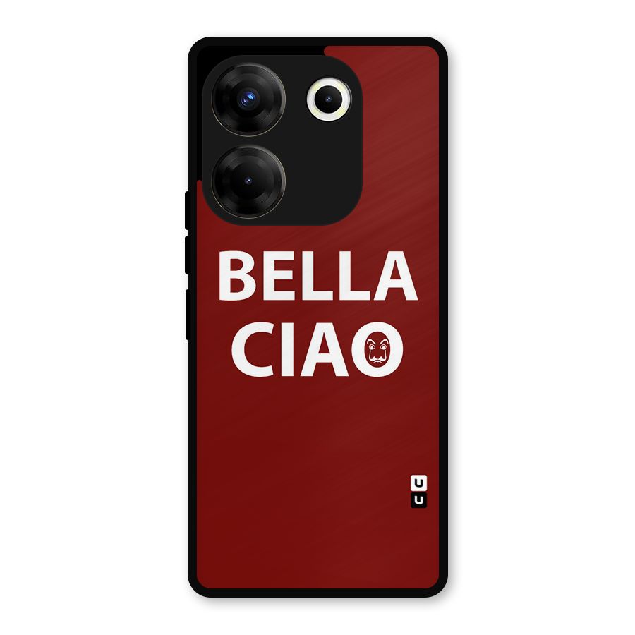 Bella Ciao Typography Art Metal Back Case for Tecno Camon 20