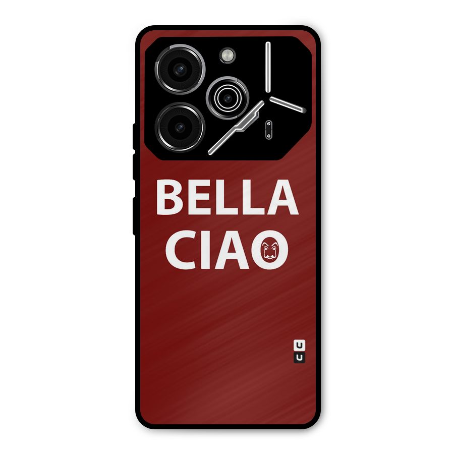 Bella Ciao Typography Art Metal Back Case for Tecno Pova 6 Pro