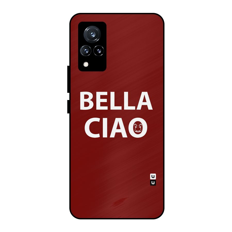 Bella Ciao Typography Art Metal Back Case for Vivo V21 5G