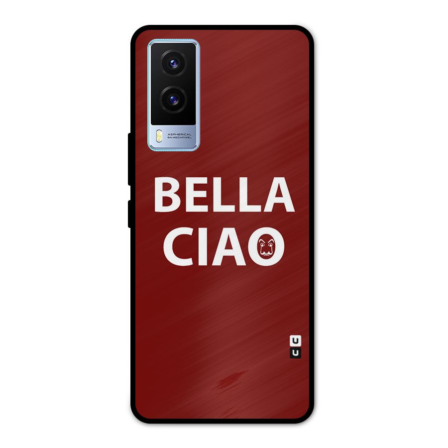 Bella Ciao Typography Art Metal Back Case for Vivo V21e 5G