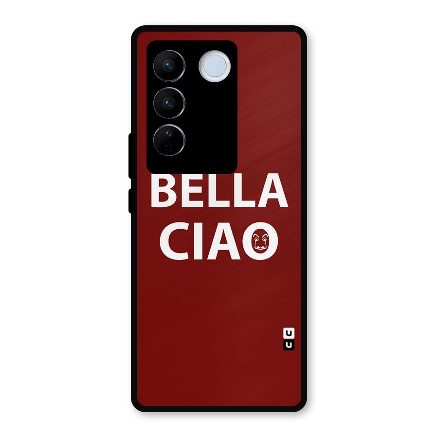 Bella Ciao Typography Art Metal Back Case for Vivo V27
