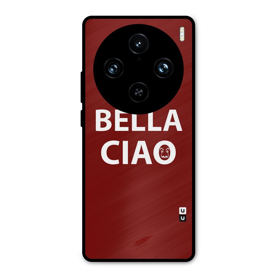 Bella Ciao Typography Art Metal Back Case for Vivo X100 Pro