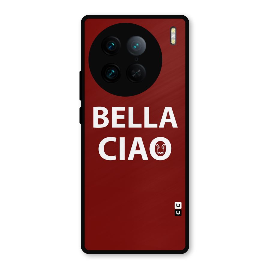 Bella Ciao Typography Art Metal Back Case for Vivo X90 Pro