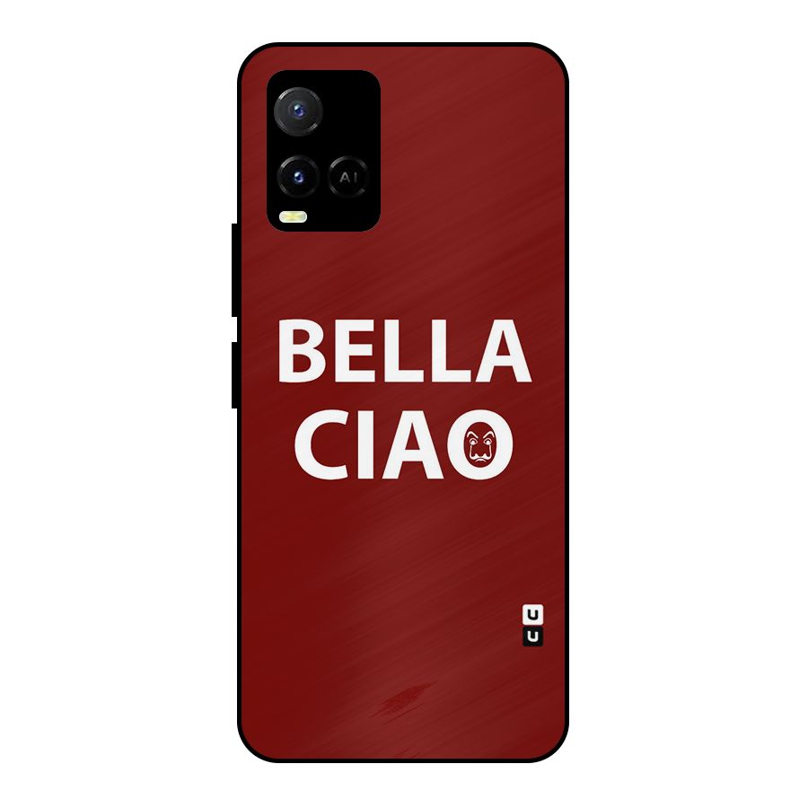 Bella Ciao Typography Art Metal Back Case for Vivo Y21T