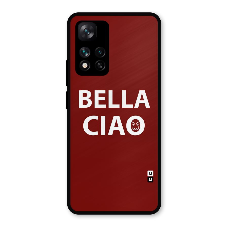 Bella Ciao Typography Art Metal Back Case for Xiaomi 11i Hypercharge 5G