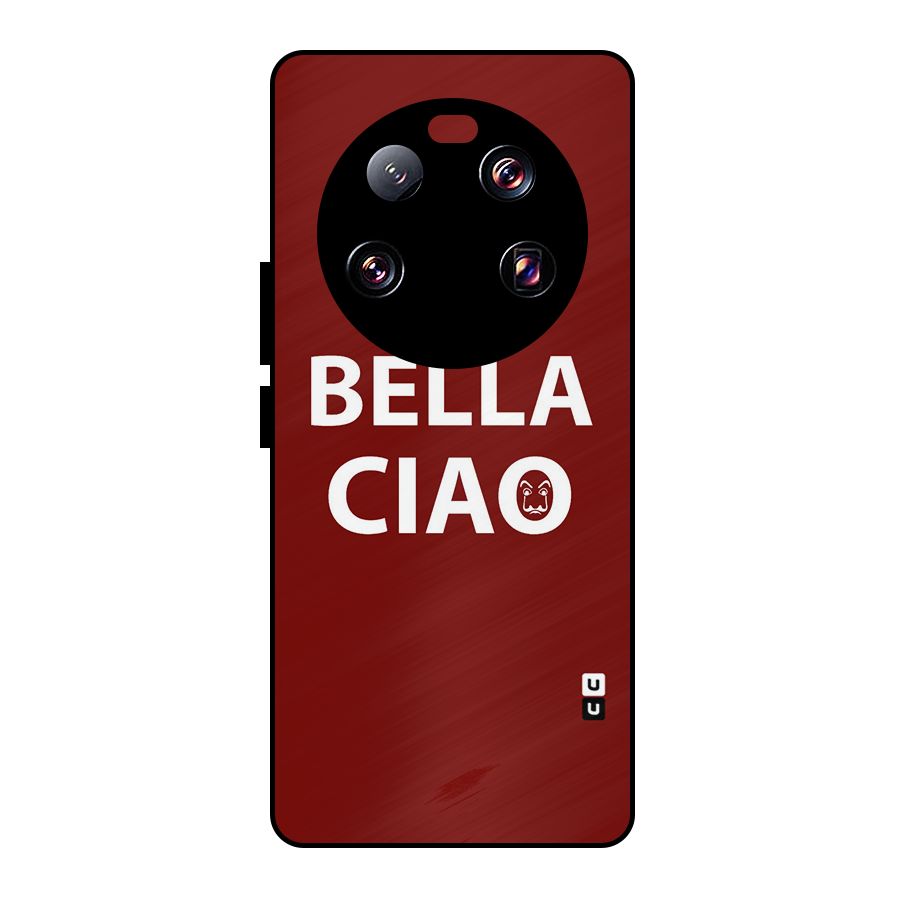 Bella Ciao Typography Art Metal Back Case for Xiaomi 13 Ultra