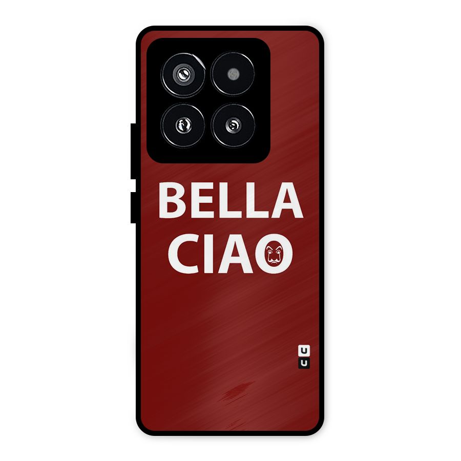 Bella Ciao Typography Art Metal Back Case for Xiaomi 14 Pro