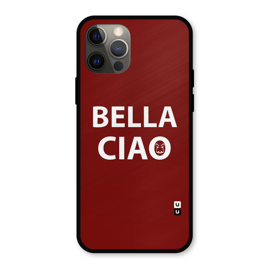 Bella Ciao Typography Art Metal Back Case for iPhone 12 Pro