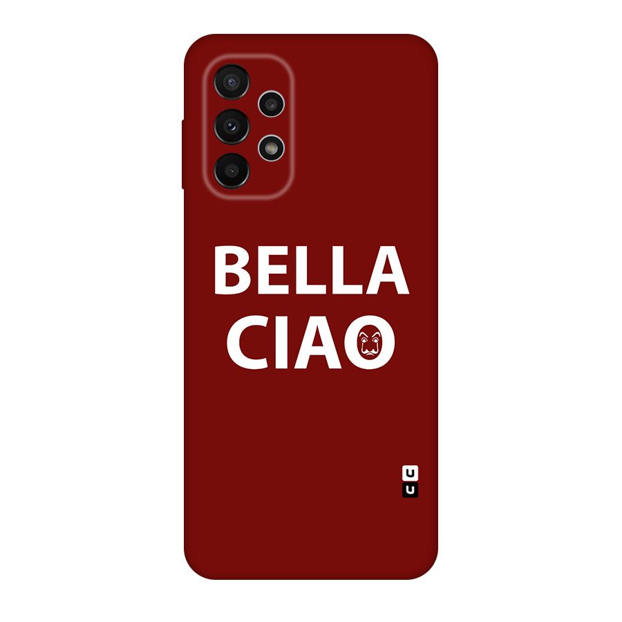 Bella Ciao Typography Art Original Polycarbonate Back Case for Galaxy A23