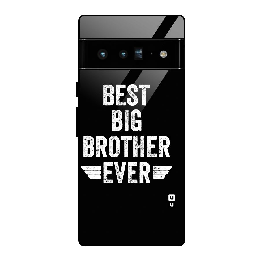 Best Big Brother Ever Glass Back Case for Google Pixel 6 Pro