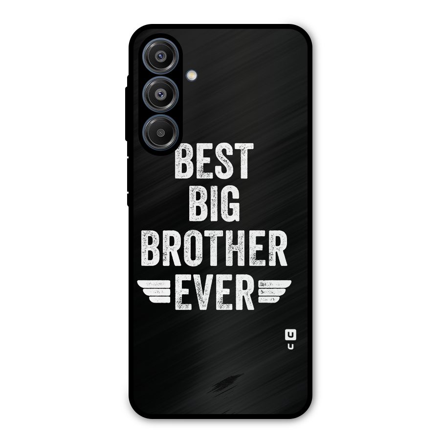 Best Big Brother Ever Metal Back Case for Galaxy A16 5G