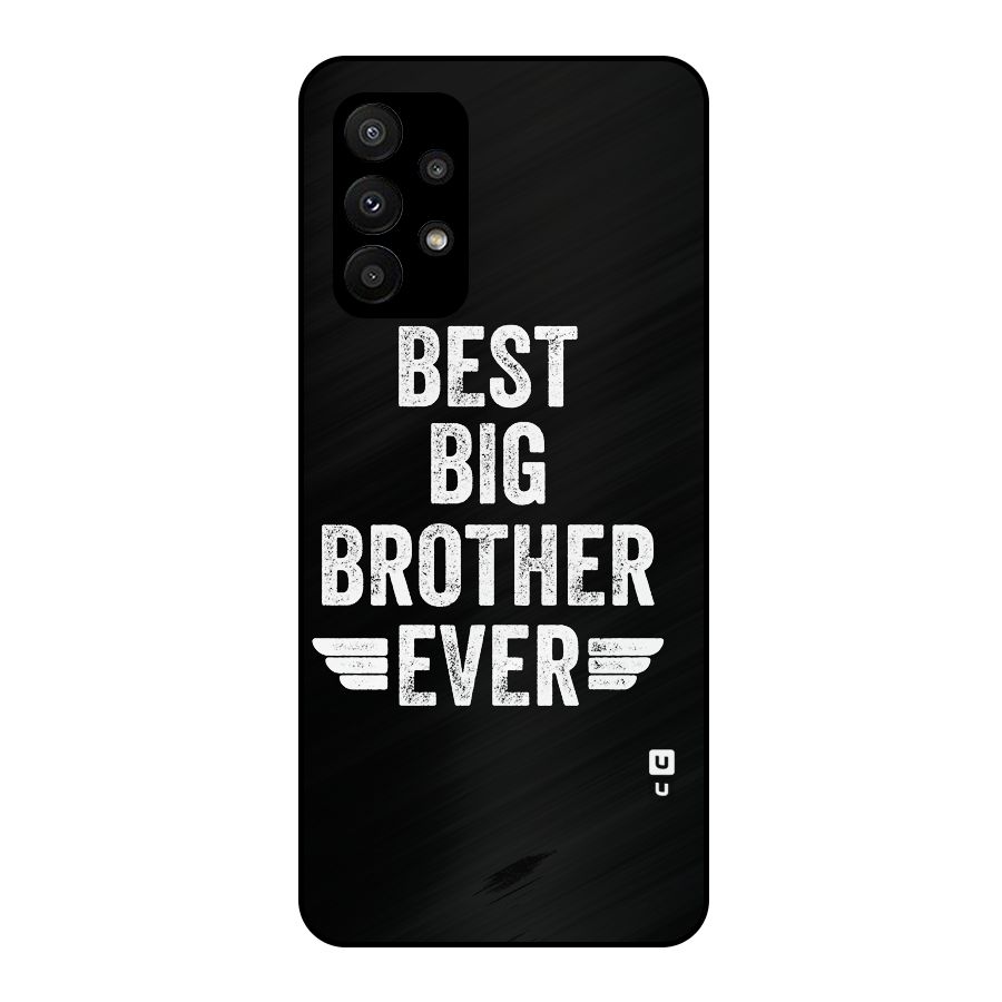 Best Big Brother Ever Metal Back Case for Galaxy A23