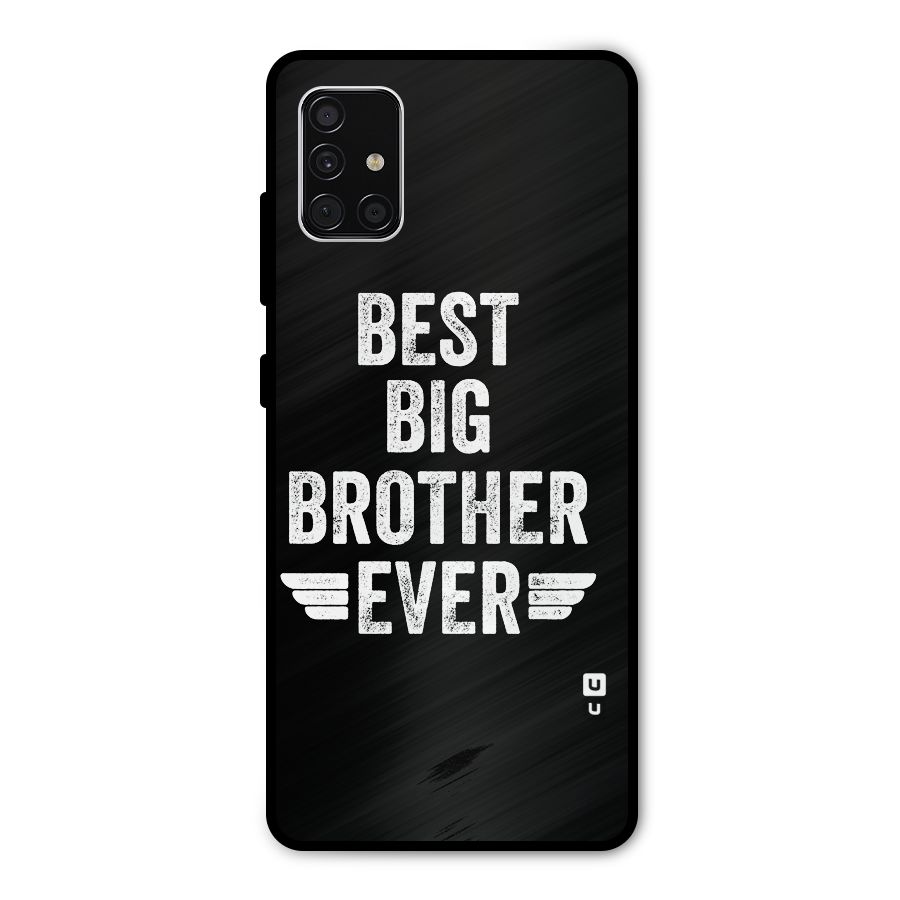 Best Big Brother Ever Metal Back Case for Galaxy A51