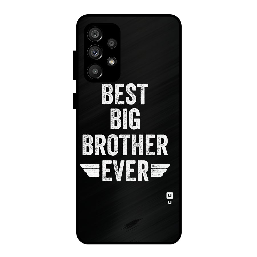 Best Big Brother Ever Metal Back Case for Galaxy A73 5G