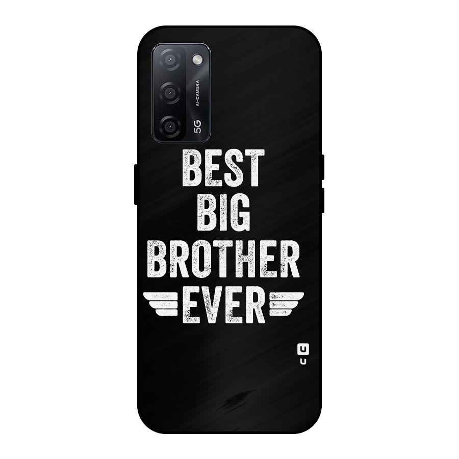 Best Big Brother Ever Metal Back Case for Oppo A53s 5G