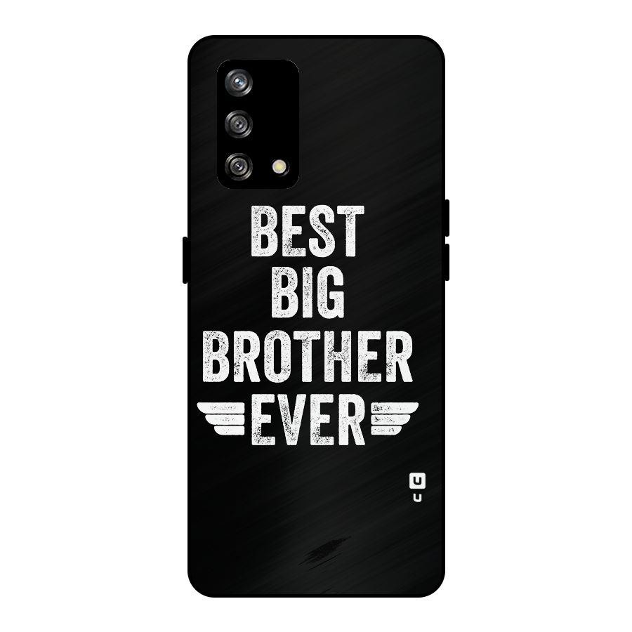Best Big Brother Ever Metal Back Case for Oppo F19