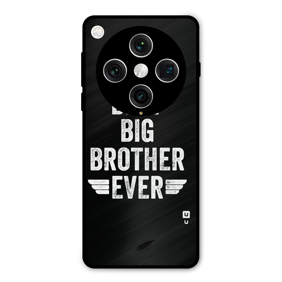 Best Big Brother Ever Metal Back Case for Oppo Find X8 Pro