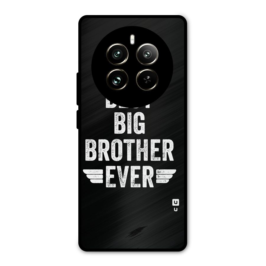 Best Big Brother Ever Metal Back Case for Realme 12 Pro