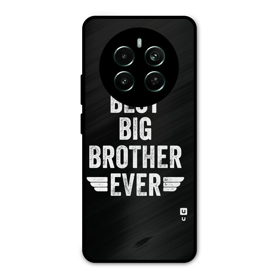 Best Big Brother Ever Metal Back Case for Realme 12 Pro Plus