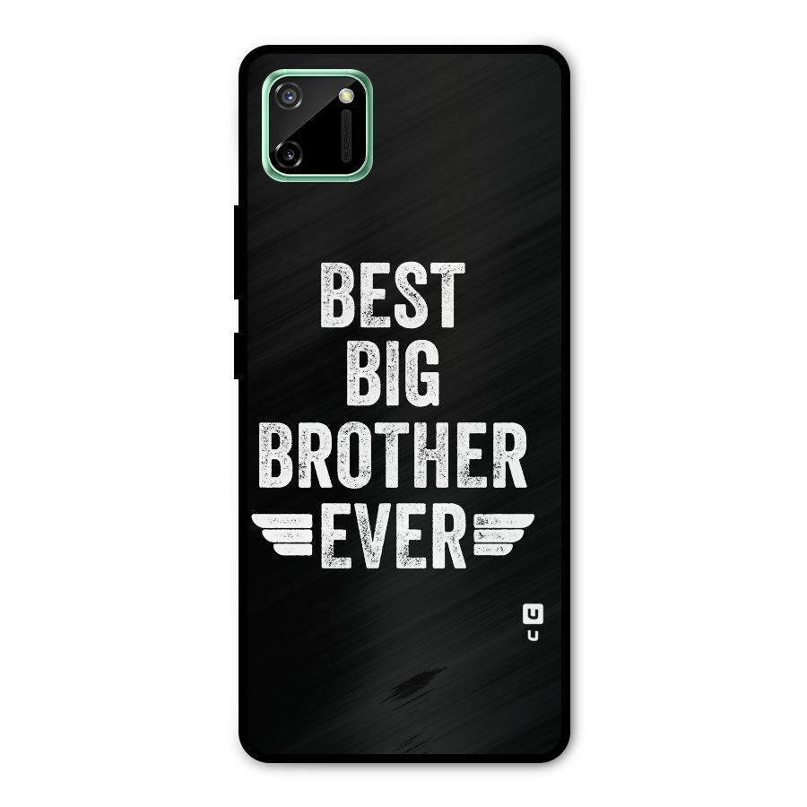 Best Big Brother Ever Metal Back Case for Realme C11