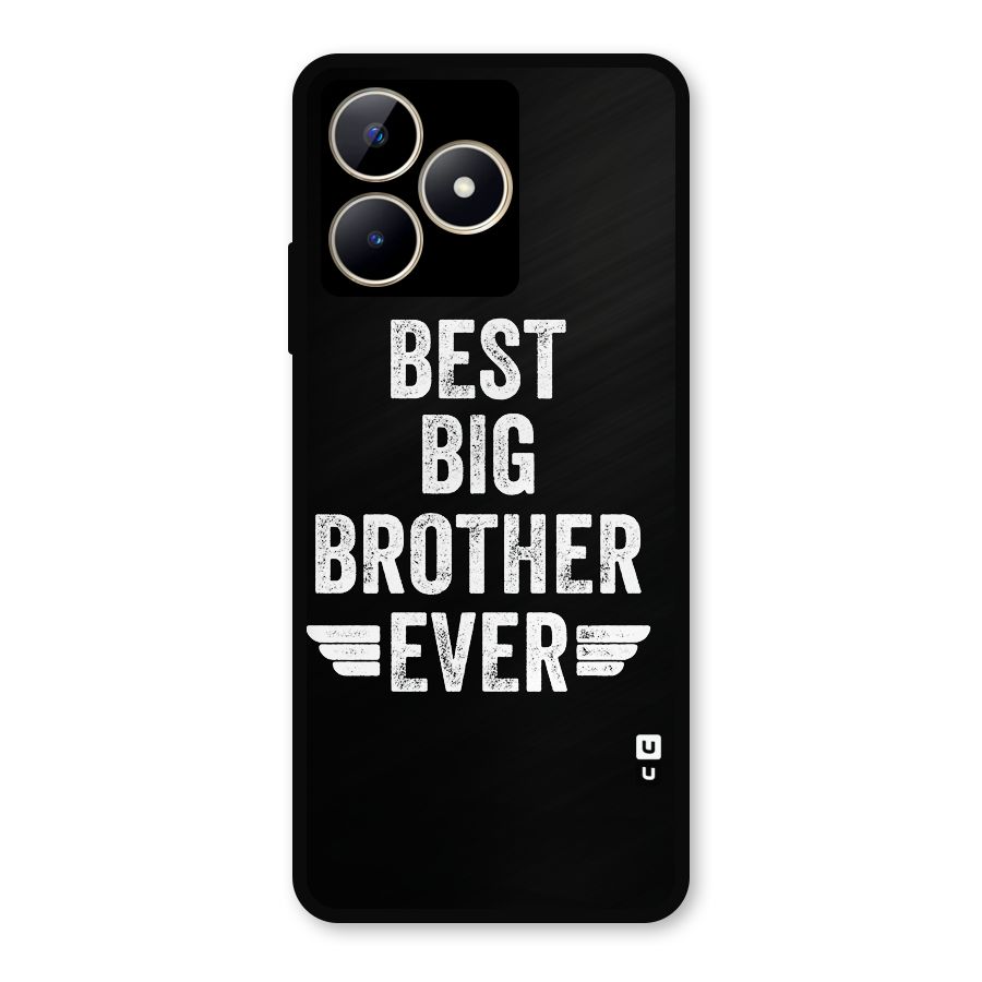 Best Big Brother Ever Metal Back Case for Realme C53
