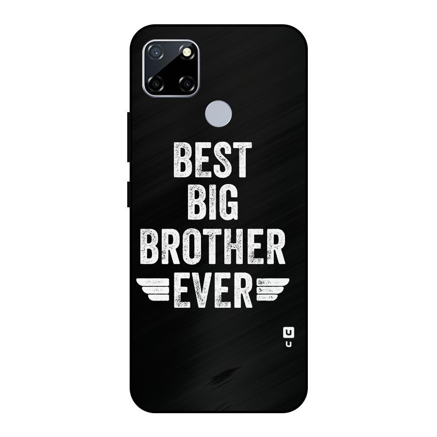 Best Big Brother Ever Metal Back Case for Realme Narzo 20
