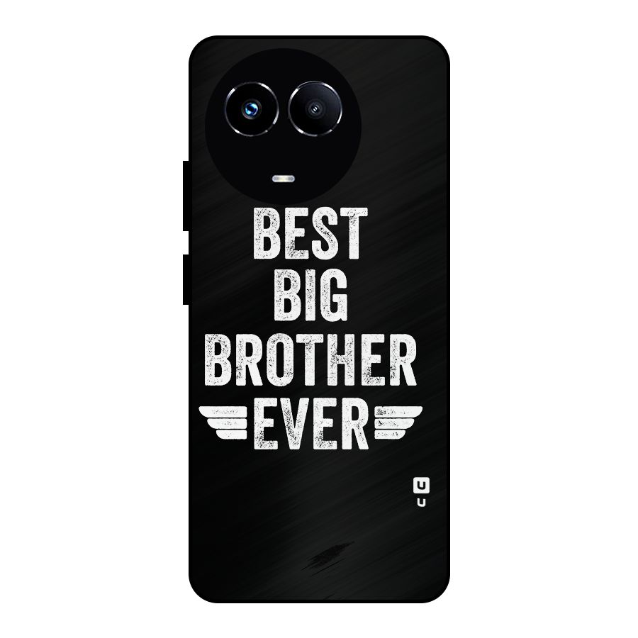 Best Big Brother Ever Metal Back Case for Realme Narzo 60X