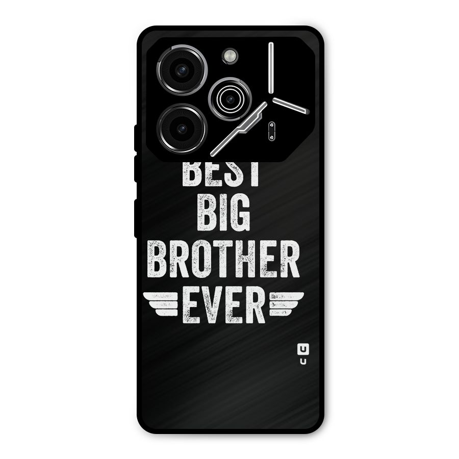 Best Big Brother Ever Metal Back Case for Tecno Pova 6 Pro