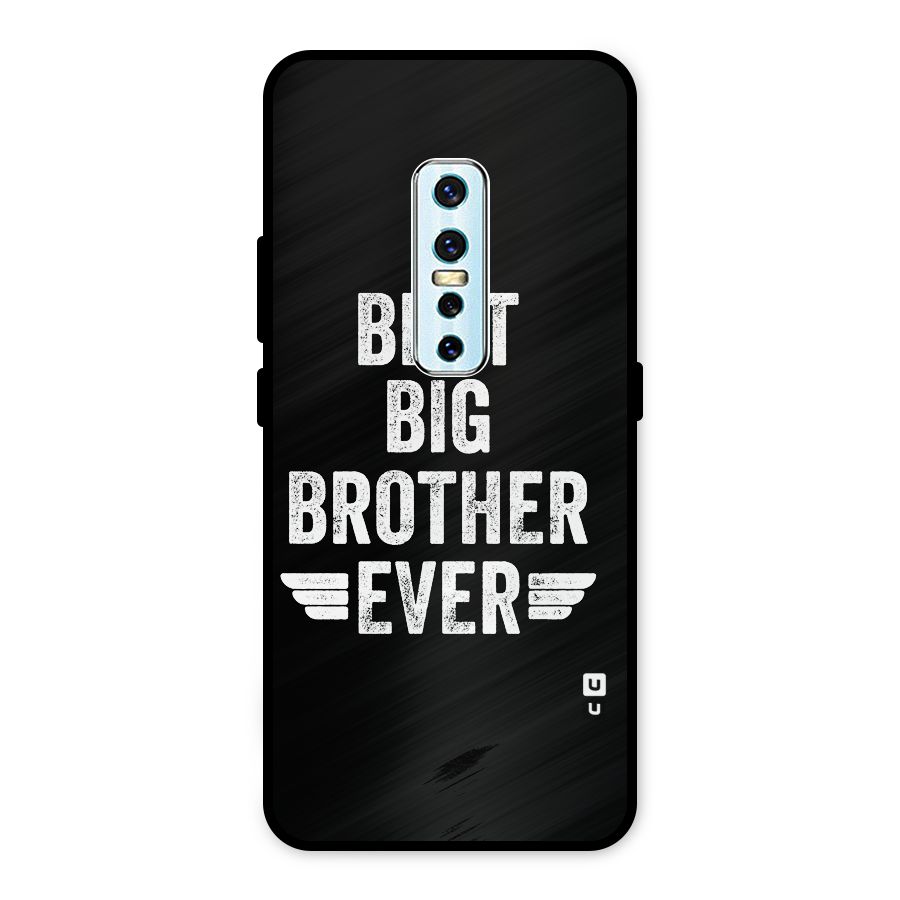 Best Big Brother Ever Metal Back Case for Vivo V17 Pro