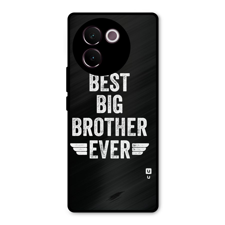 Best Big Brother Ever Metal Back Case for Vivo V30e