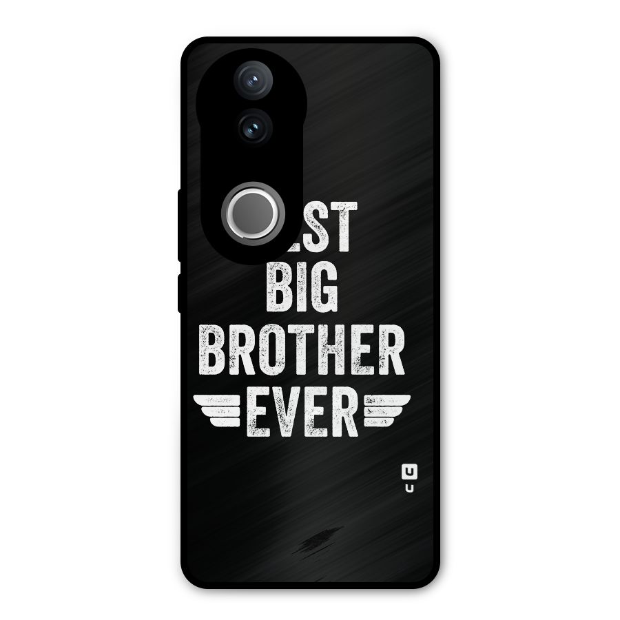 Best Big Brother Ever Metal Back Case for Vivo V50e