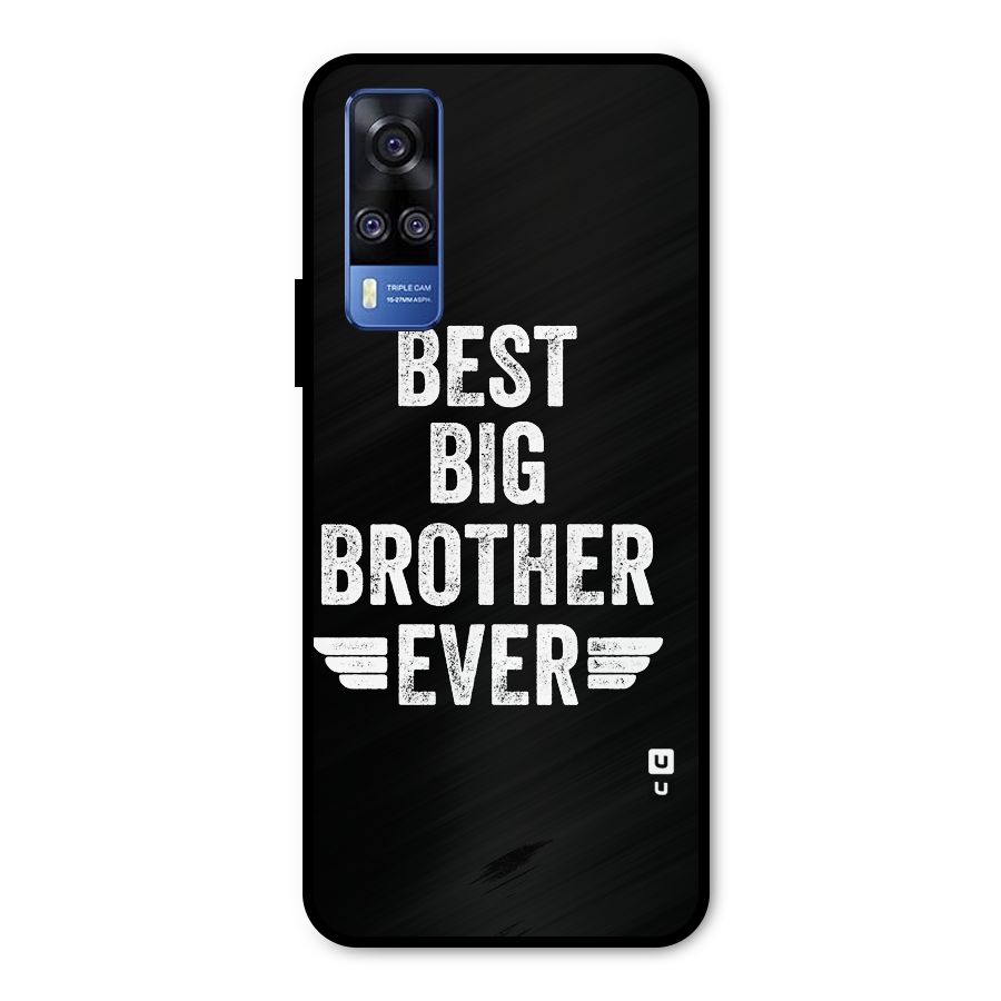 Best Big Brother Ever Metal Back Case for Vivo Y31