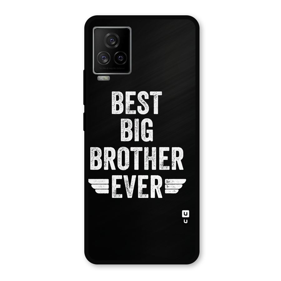 Best Big Brother Ever Metal Back Case for iQOO 7 Legend 5G